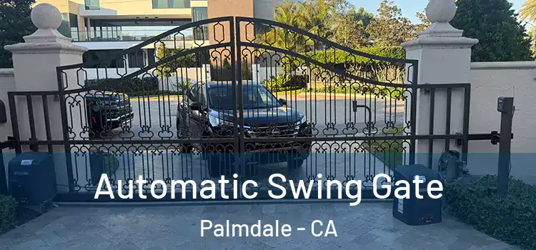  Automatic Swing Gate Palmdale - CA