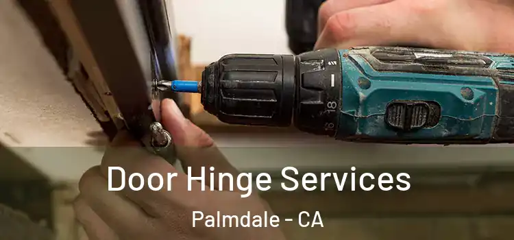  Door Hinge Services Palmdale - CA