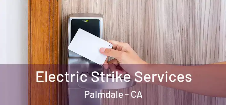 Electric Strike Services Palmdale - CA