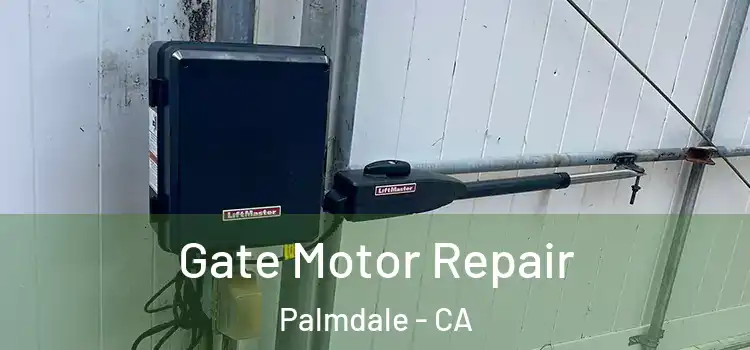  Gate Motor Repair Palmdale - CA