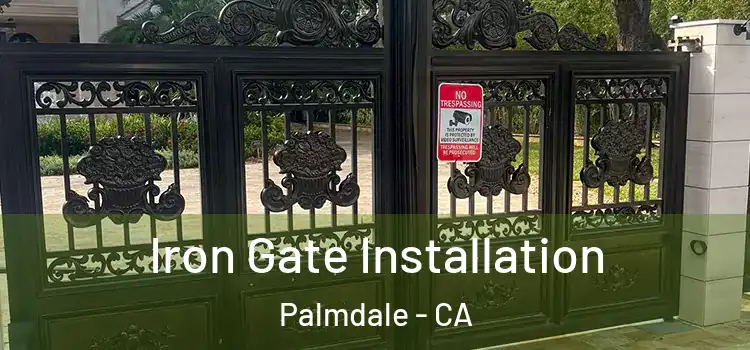  Iron Gate Installation Palmdale - CA