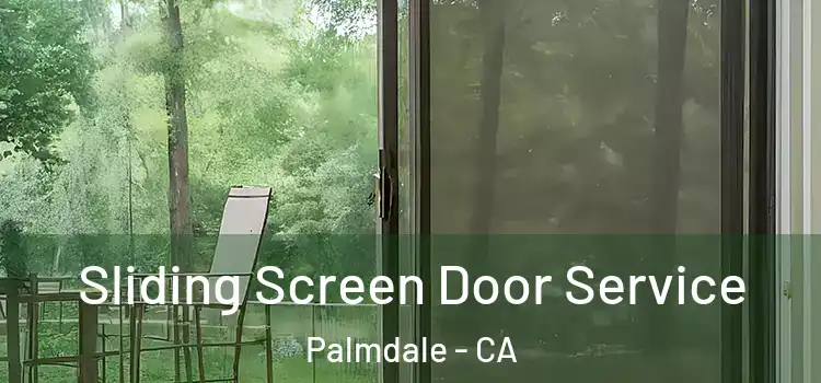  Sliding Screen Door Service Palmdale - CA